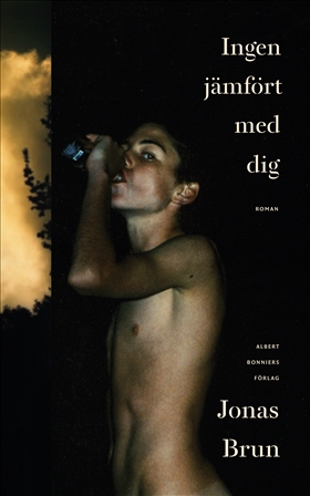Ingen jämfört me dig, Jonas Brun