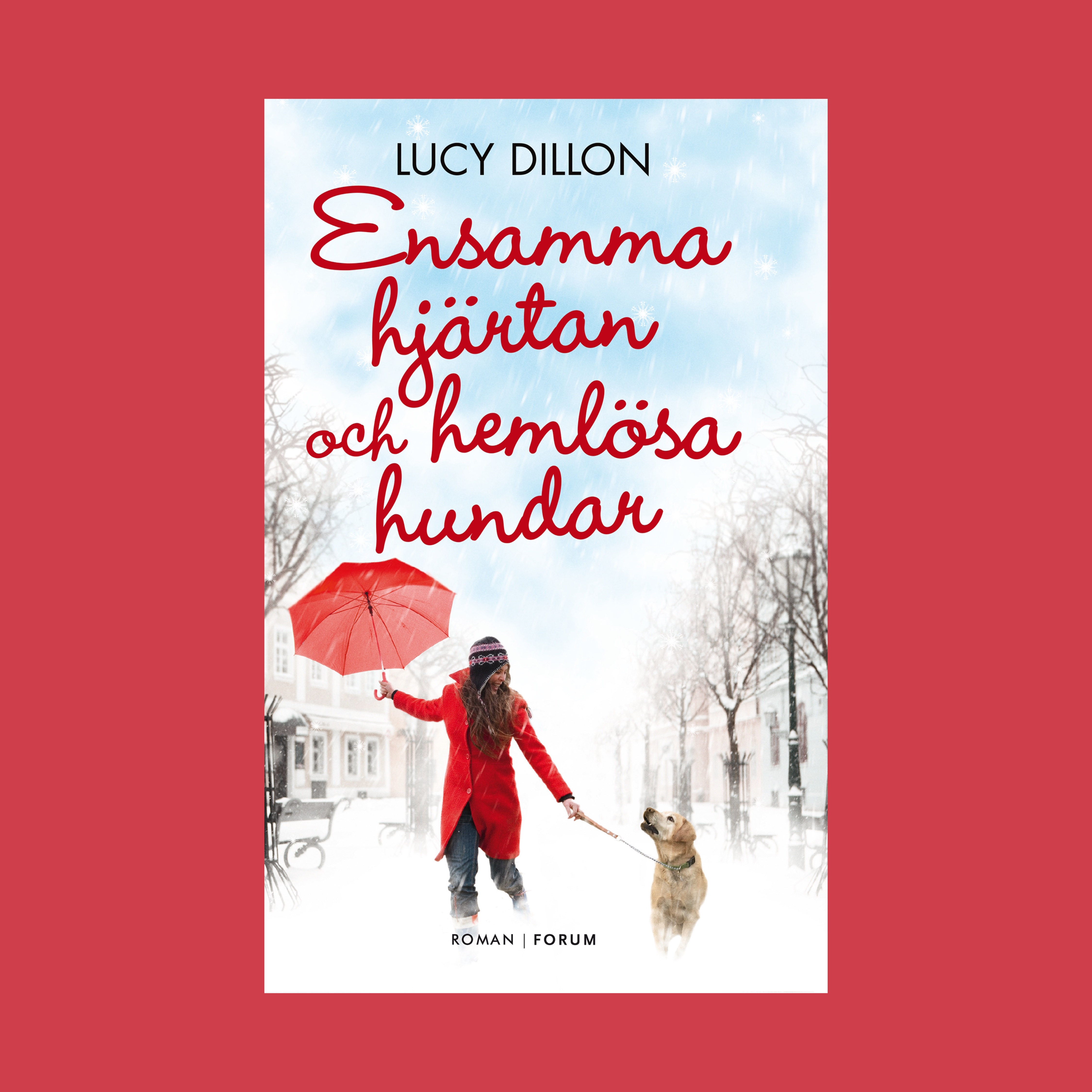 Ensamma hjärtan och hemlösa hundar av Lucy Dillon