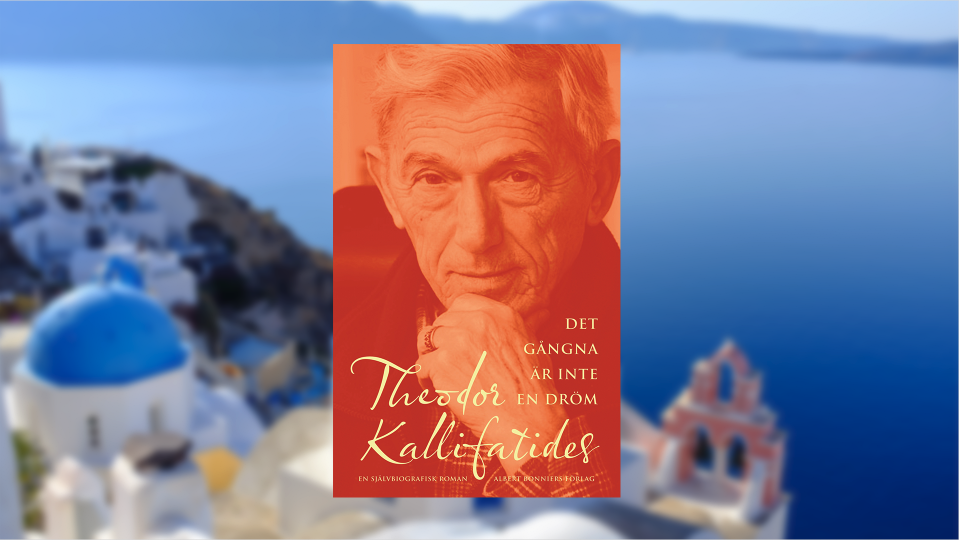 Det gångna är inte en dröm av Theodor Kallifatides