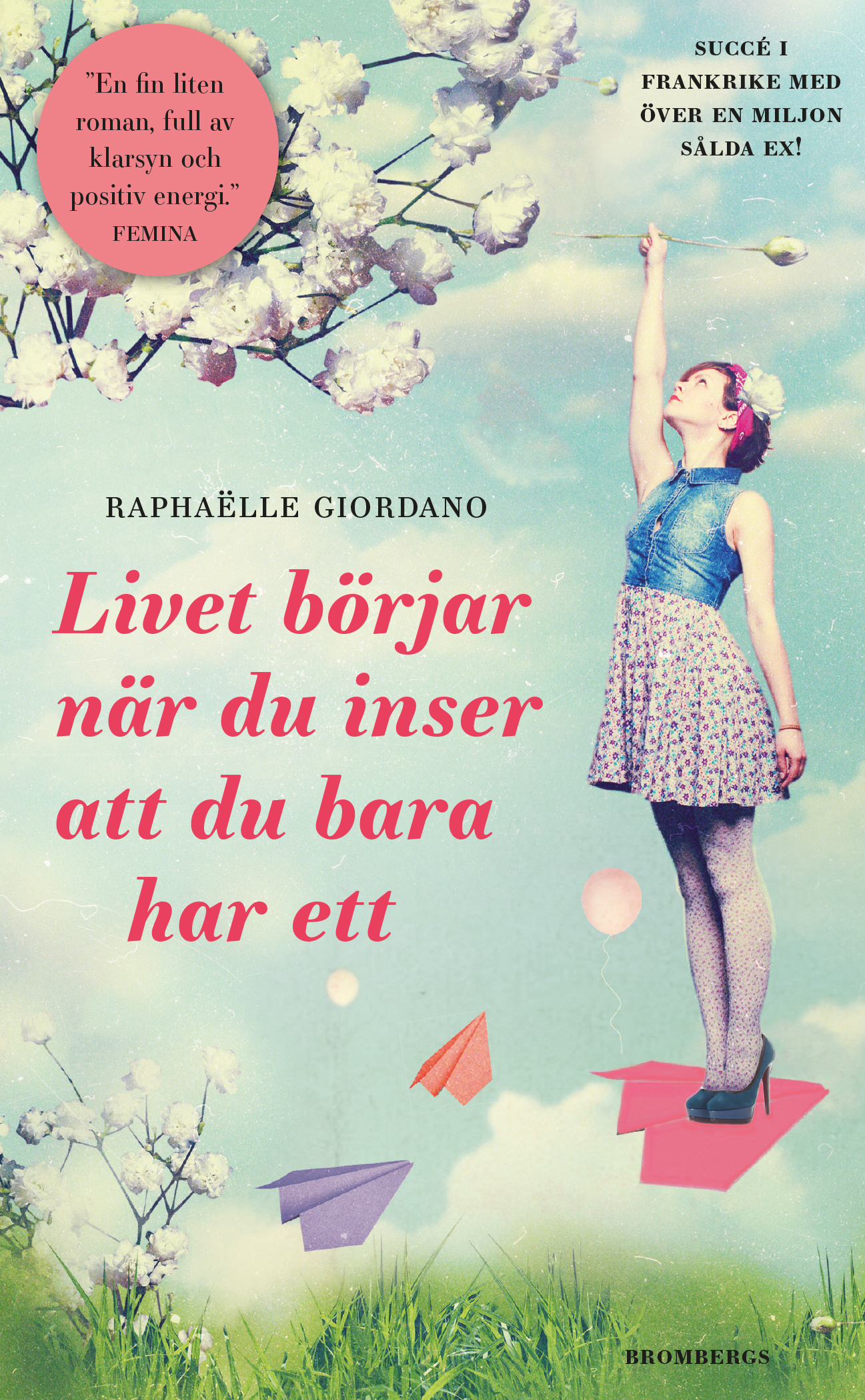 Livet börjar när du inser att du har bara ett av Giordano, Raphaëlle