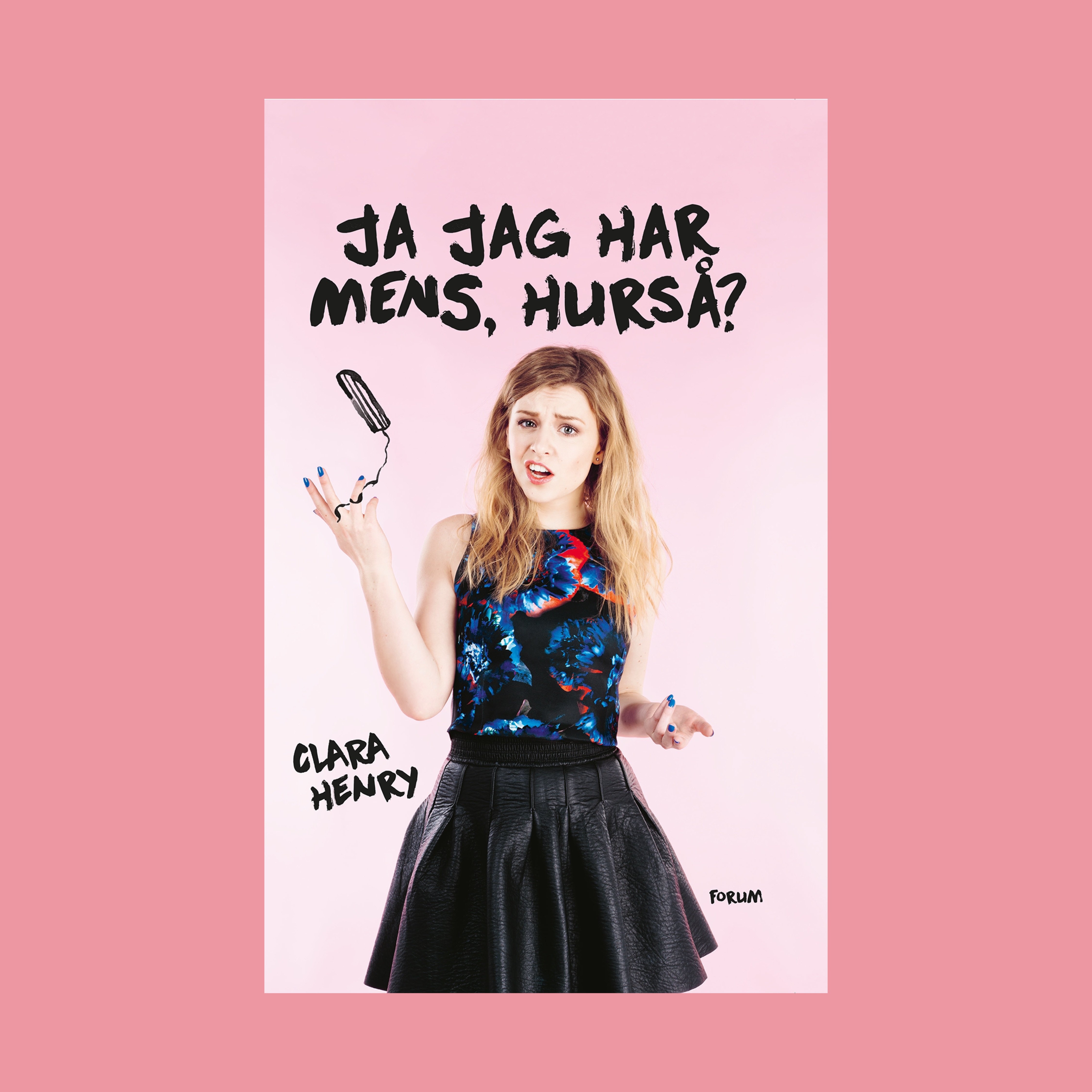 Ja jag har mens, hurså? av Clara Henry