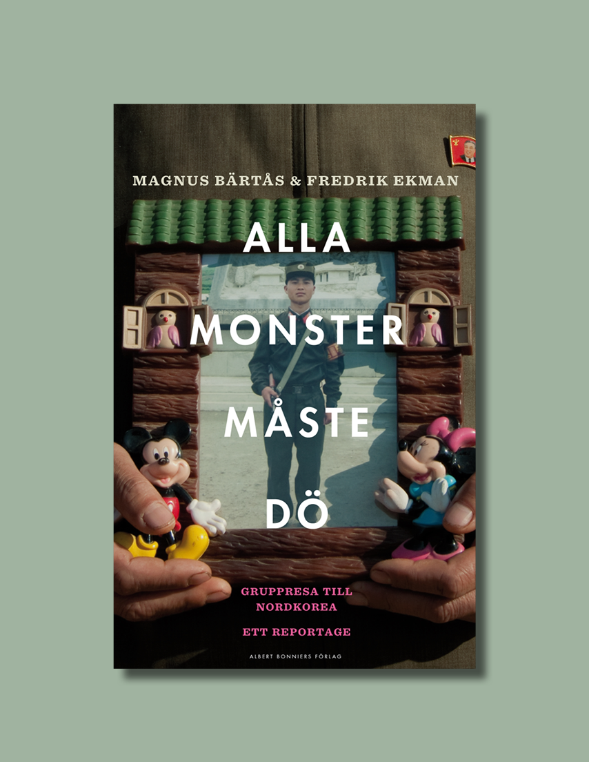 Alla monster måste dö av Magnus Bärtås och Fredrik Ekman 