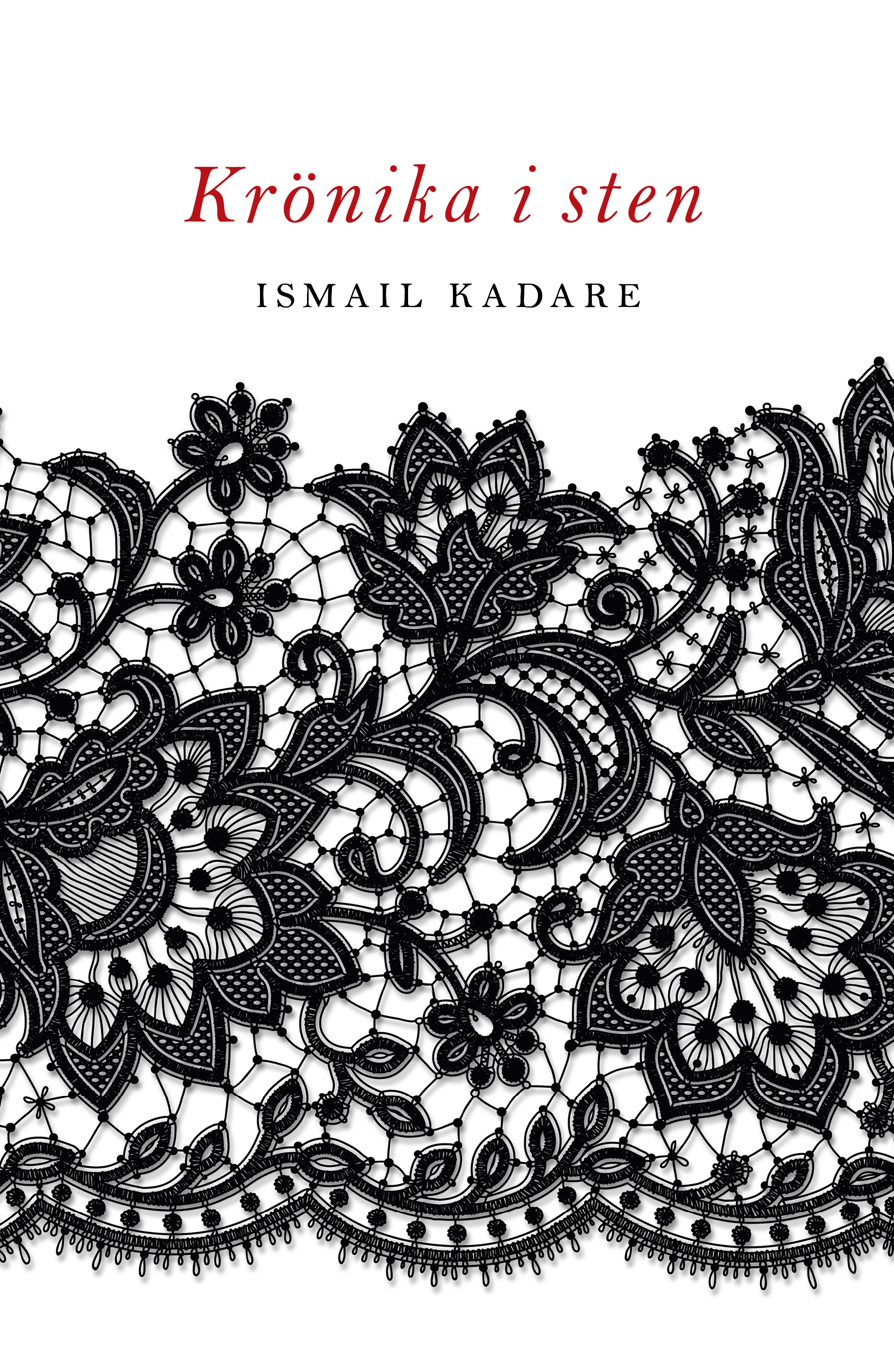 Krönika i sten av Ismail Kadare