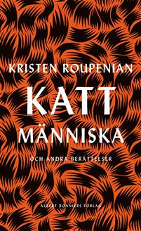 kattmänniska av kristen roupenian 